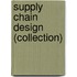 Supply Chain Design (Collection)