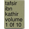 Tafsir Ibn Kathir Volume 1 0F 10 door Muhammad Saed Abdul-Rahman