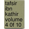 Tafsir Ibn Kathir Volume 4 0F 10 by Muhammad Saed Abdul-Rahman