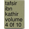 Tafsir Ibn Kathir Volume 4 0F 10 door Muhammad Saed Abdul-Rahman