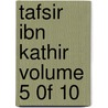 Tafsir Ibn Kathir Volume 5 0F 10 door Muhammad Saed Abdul-Rahman