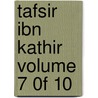 Tafsir Ibn Kathir Volume 7 0F 10 door Muhammad Saed Abdul-Rahman