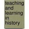Teaching and Learning in History door Ola Hallden