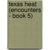Texas Heat (Encounters - Book 5)