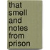 That Smell and Notes from Prison