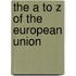 The A to Z of the European Union