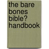 The Bare Bones Bible� Handbook door Jim George