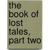 The Book of Lost Tales, Part Two door John Ronald Reuel Tolkien