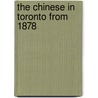 The Chinese in Toronto from 1878 by Arlene Chan