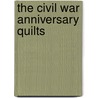 The Civil War Anniversary Quilts by Rosemary Youngs