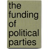 The Funding Of Political Parties door Judith Wolfe