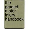 The Graded Motor Injury Handbook by Lorimer Moseley