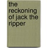 The Reckoning of Jack the Ripper door Mark Barresi