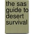 The Sas Guide to Desert Survival