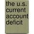 The U.S. Current Account Deficit