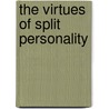 The Virtues of Split Personality by Patson M. Chifumbe
