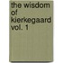 The Wisdom of Kierkegaard Vol. 1
