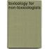 Toxicology for Non-Toxicologists