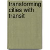 Transforming Cities with Transit door Robert Cervero