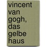 Vincent Van Gogh, Das Gelbe Haus by Frank Kretschmann