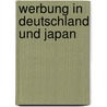Werbung in Deutschland Und Japan door Susanne Schumacher