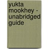 Yukta Mookhey - Unabridged Guide door Dawn Antonio