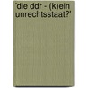 'Die Ddr - (K)Ein Unrechtsstaat?' door Britta Wehen