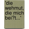'Die Wehmut, Die Mich Bei�T...' by Viktoria Groepper