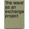 'The Wave' As an Exchange Project door Doreen B�rwolf