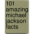 101 Amazing Michael Jackson Facts