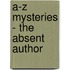 A-Z Mysteries - the Absent Author