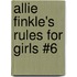 Allie Finkle's Rules for Girls #6
