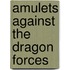 Amulets Against the Dragon Forces