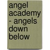 Angel Academy - Angels Down Below door Kate Tym