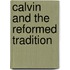 Calvin and the Reformed Tradition
