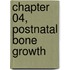 Chapter 04, Postnatal Bone Growth