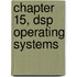 Chapter 15, Dsp Operating Systems