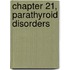 Chapter 21, Parathyroid Disorders