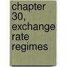 Chapter 30, Exchange Rate Regimes by Gerard Caprio