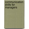 Communication Skills for Managers door Joseph M. Chan