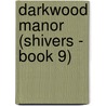 Darkwood Manor (Shivers - Book 9) door Jenna Ryan
