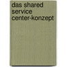 Das Shared Service Center-Konzept door Antje Deike