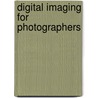 Digital Imaging for Photographers by Phil Fennessy