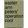 Easter Ann Peters' Operation Cool by Jody Lamb