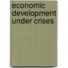 Economic Development Under Crises by Henry Akintunde