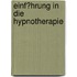Einf�Hrung in Die Hypnotherapie