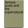 Famous Scots and the Supernatural by Ron Halliday