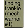 Finding Frankie (Mech Warrior #1) by Stormy Glenn