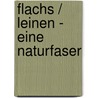 Flachs / Leinen - Eine Naturfaser door Luise Helfrich