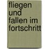 Fliegen Und Fallen Im Fortschritt